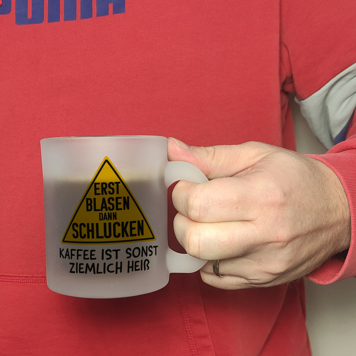 Erst blasen dann schlucken Kaffeebecher mit Spruch