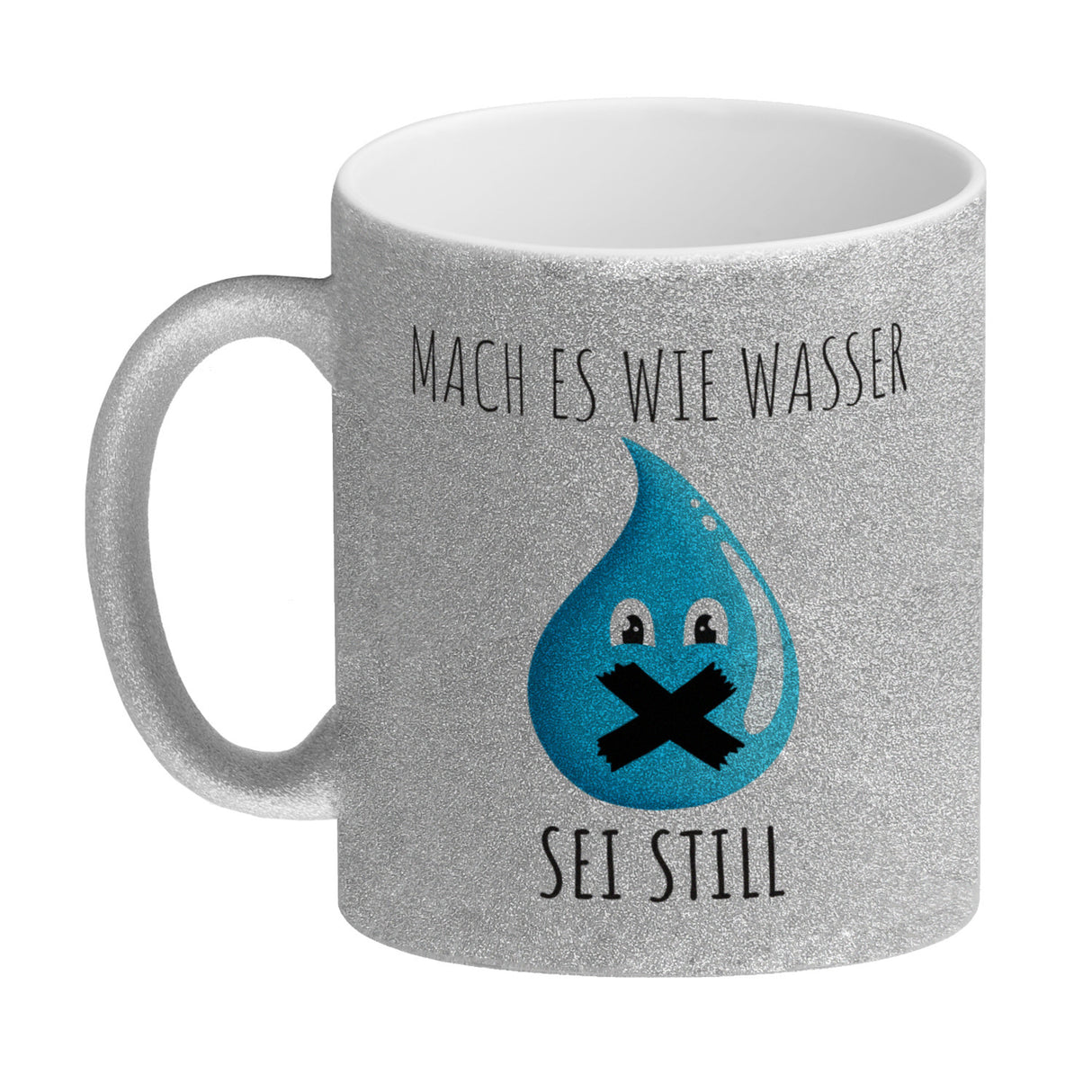 Mach es wie Wasser sei still witziger Kaffeebecher