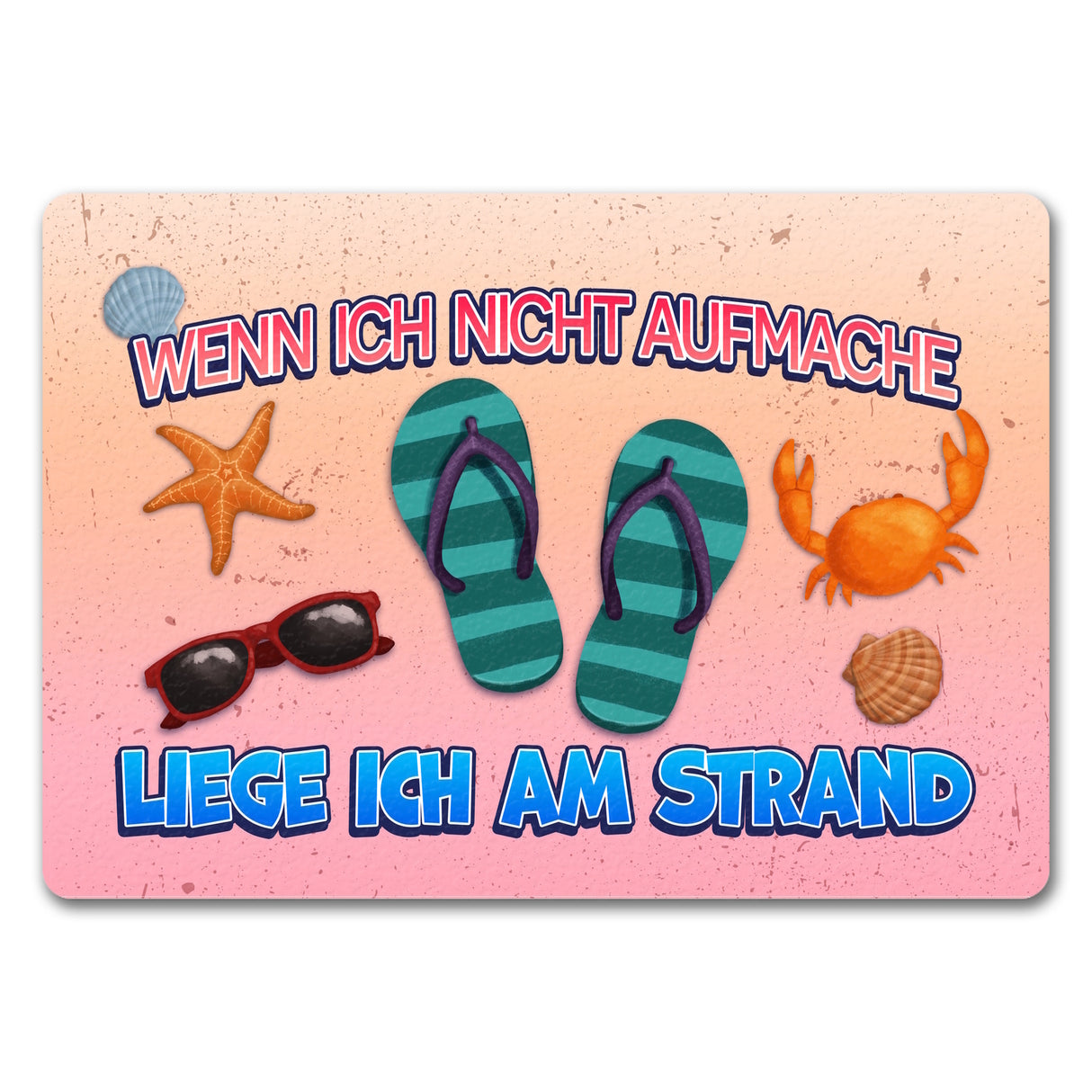 Wenn ich nicht aufmache liege ich am Strand Fußmatte
