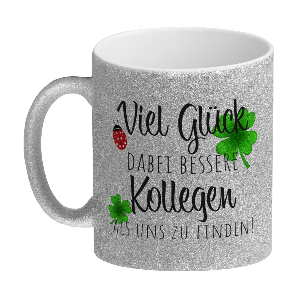 Viel Glück dabei, bessere Kollegen als uns zu finden Kaffeebecher