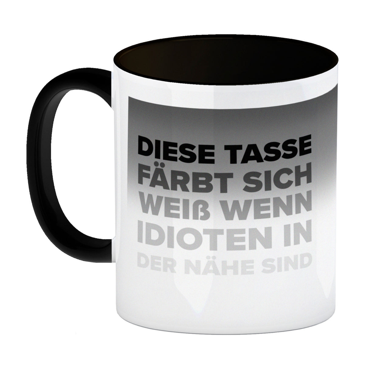 Diese Tasse färbt sich weiß, wenn Idioten in der Nähe sind Kaffeebecher