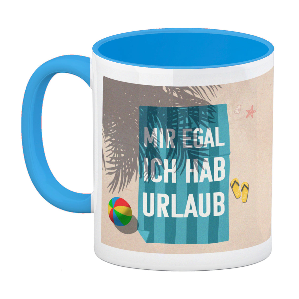 Mir egal ich hab Urlaub Kaffeebecher mit Strandmotiv