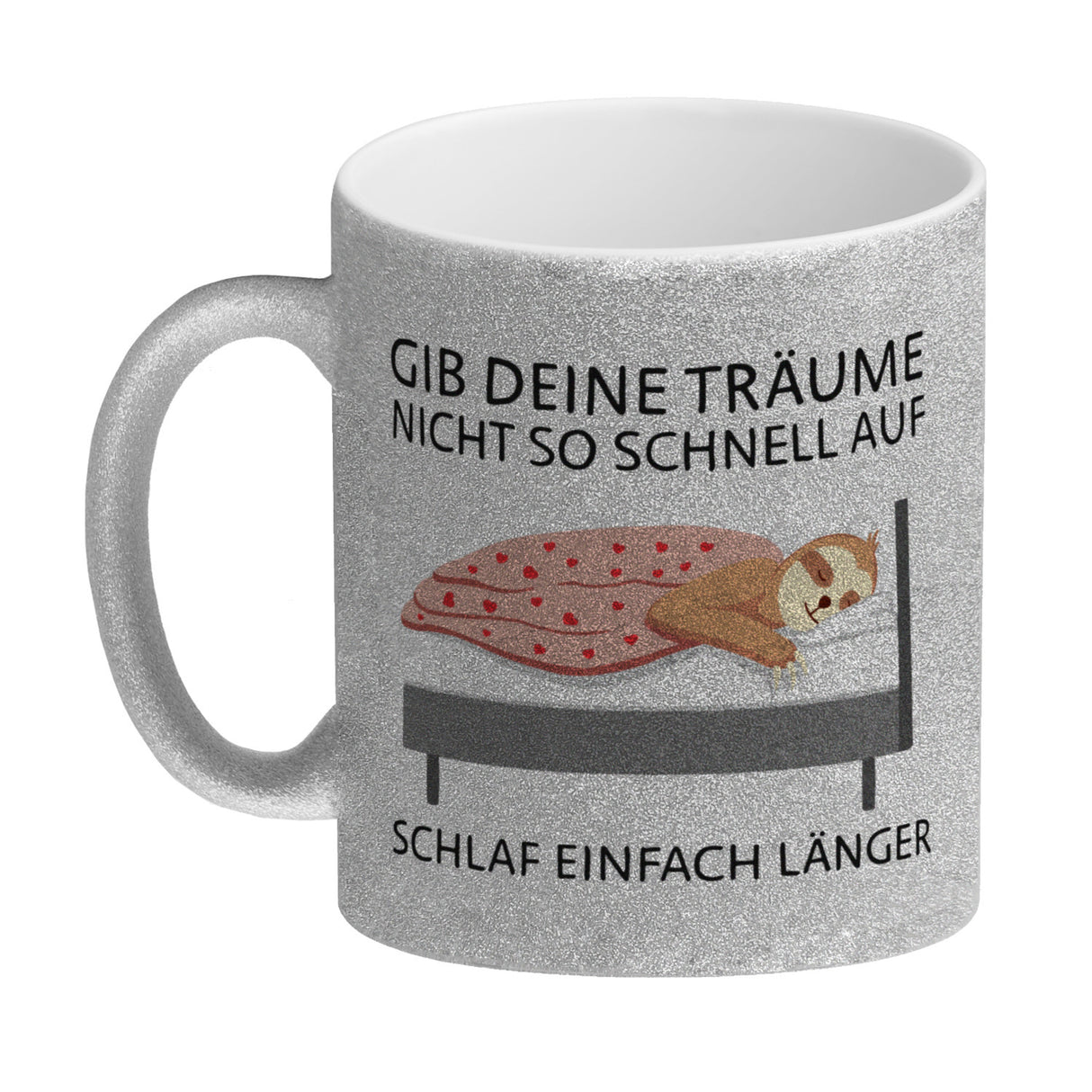 Gib deine Träume nicht so schnell auf… Faultier Kaffeebecher