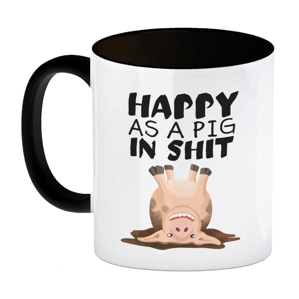 Happy as a pig in shit Kaffeebecher mit glücklichem Schwein