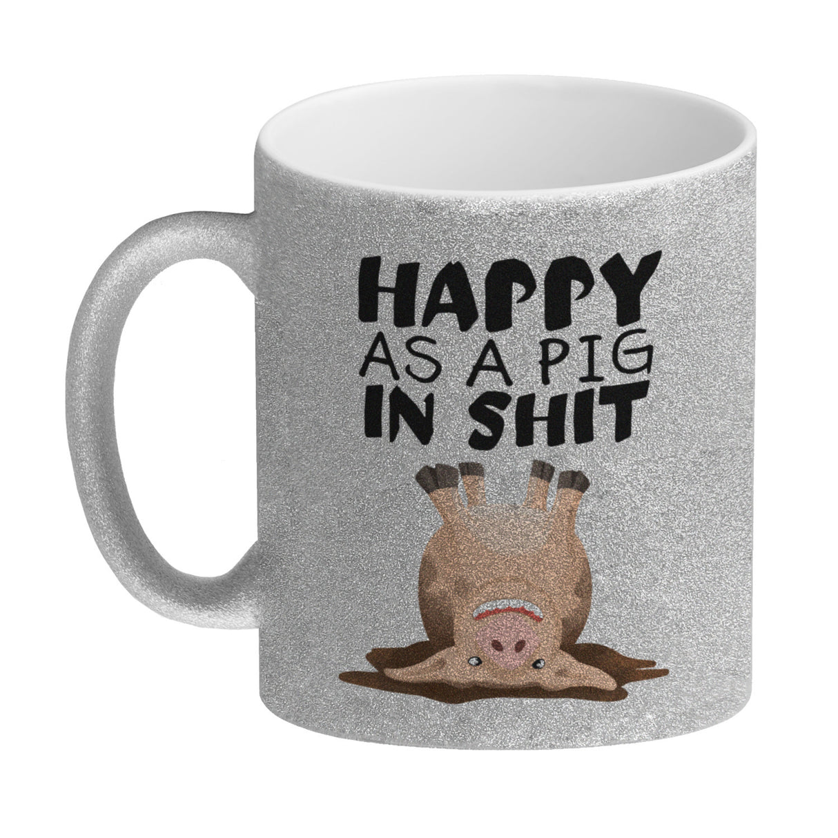 Happy as a pig in shit Kaffeebecher mit glücklichem Schwein