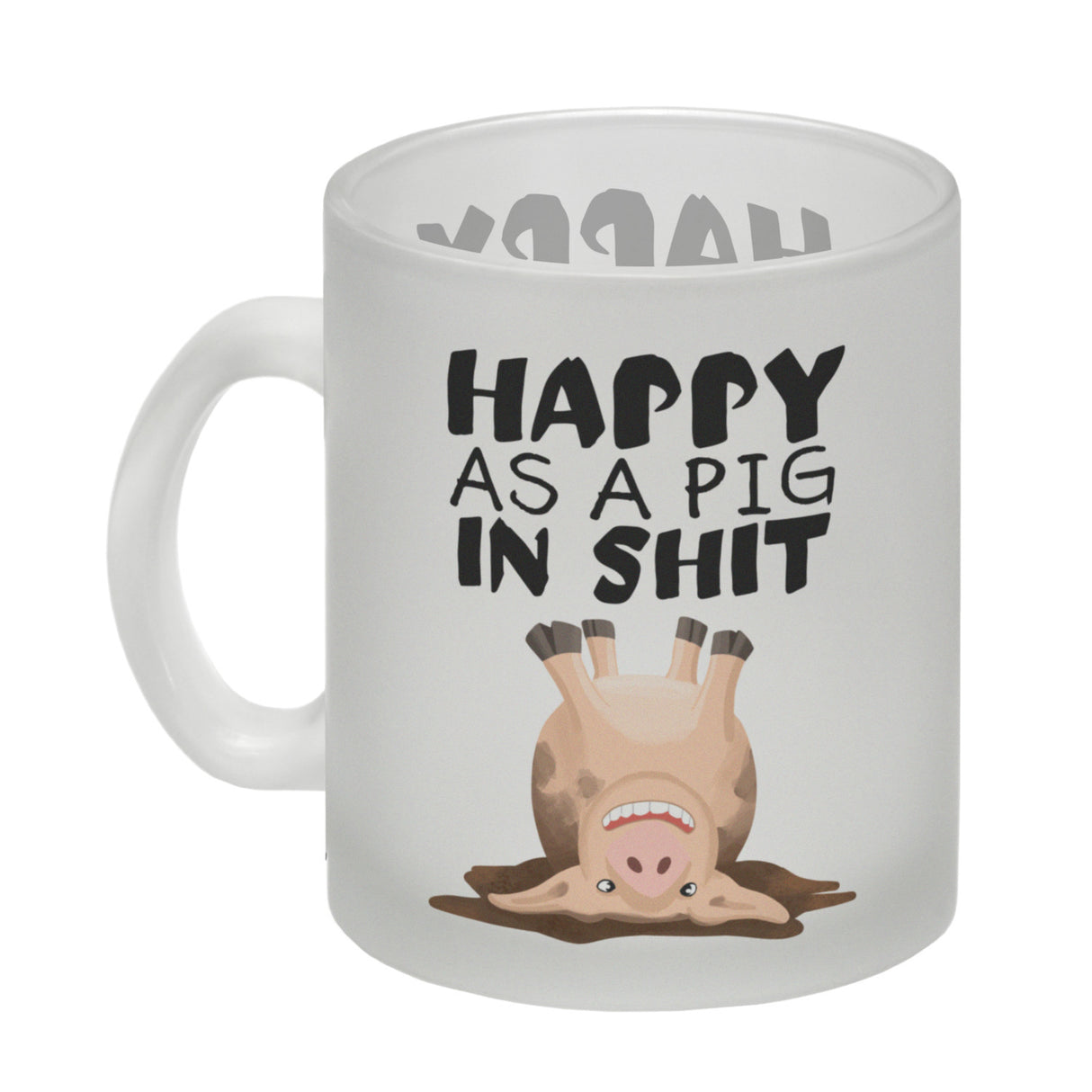 Happy as a pig in shit Kaffeebecher mit glücklichem Schwein
