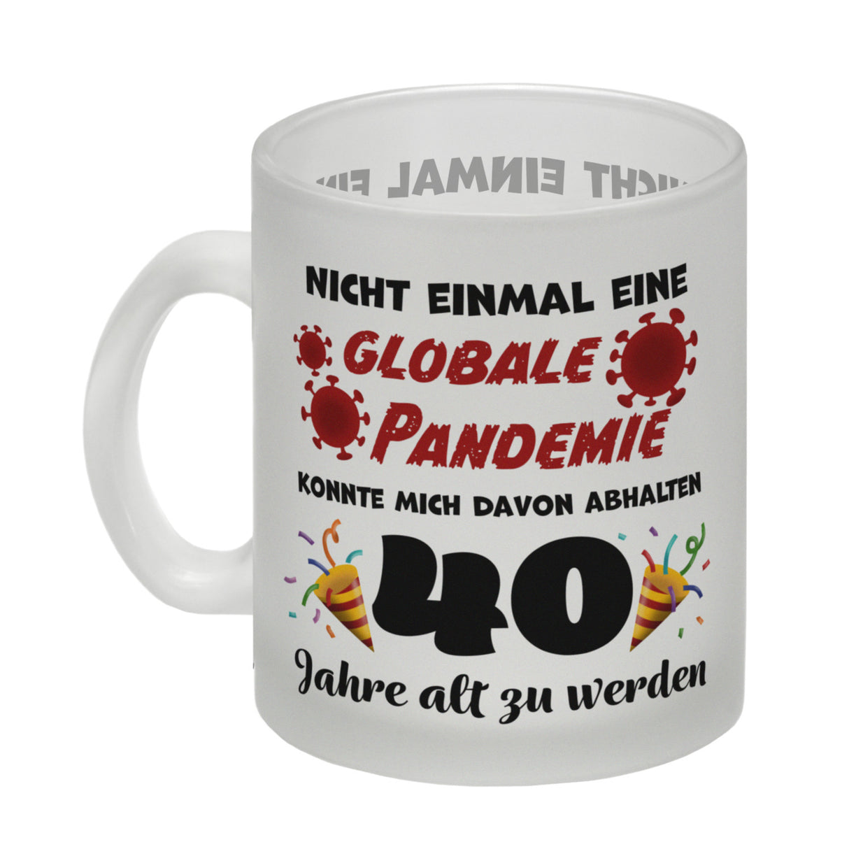 40. Geburtstag Kaffeebecher mit lustigem Spruch: Pandemie