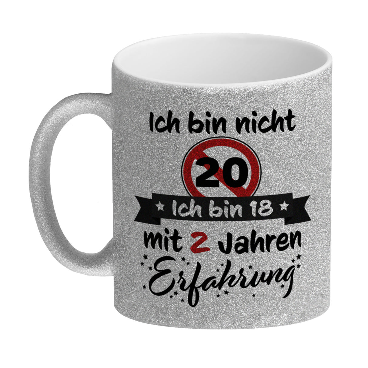 20. Geburtstag Kaffeebecher mit lustigem Spruch: 18 mit Erfahrung