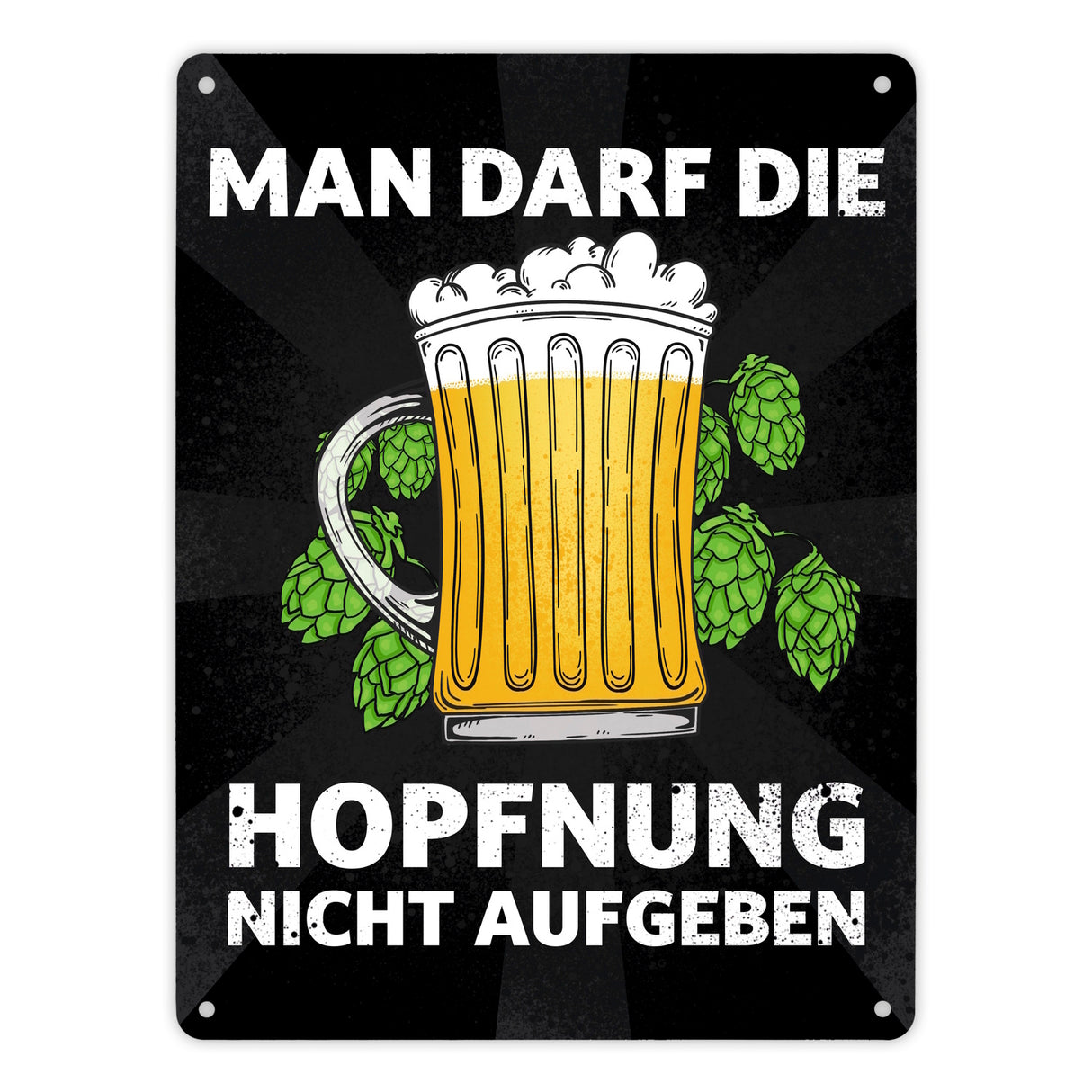 Man darf die Hopfnung nicht aufgeben Metallschild mit Bierkrug
