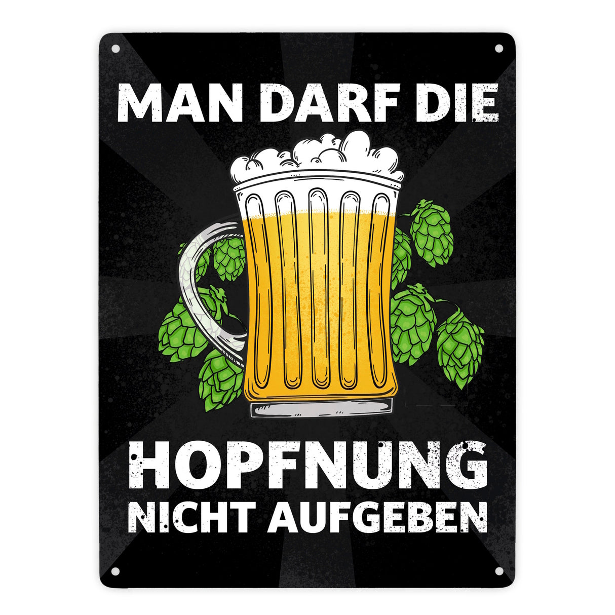 Man darf die Hopfnung nicht aufgeben Metallschild mit Bierkrug