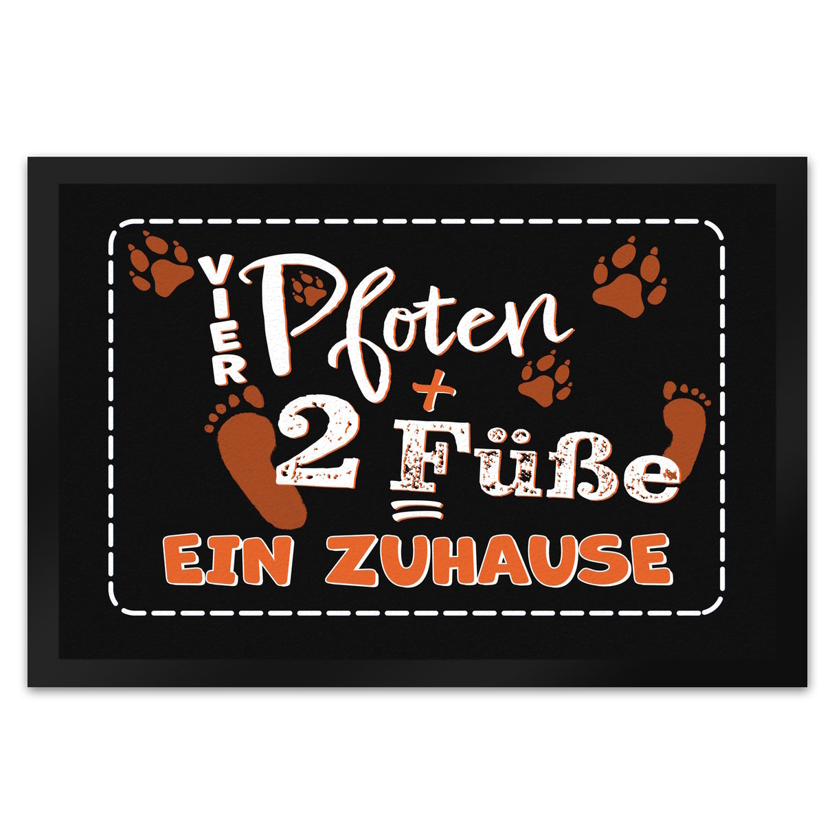 Vier Pfoten + Zwei Füße = Ein Zuhause Hunde Fußmatte