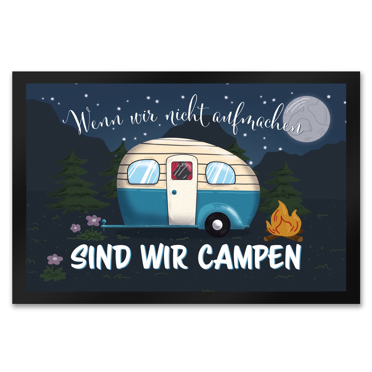 Wenn wir nicht aufmachen sind wir campen Nachthimmel Fußmatte