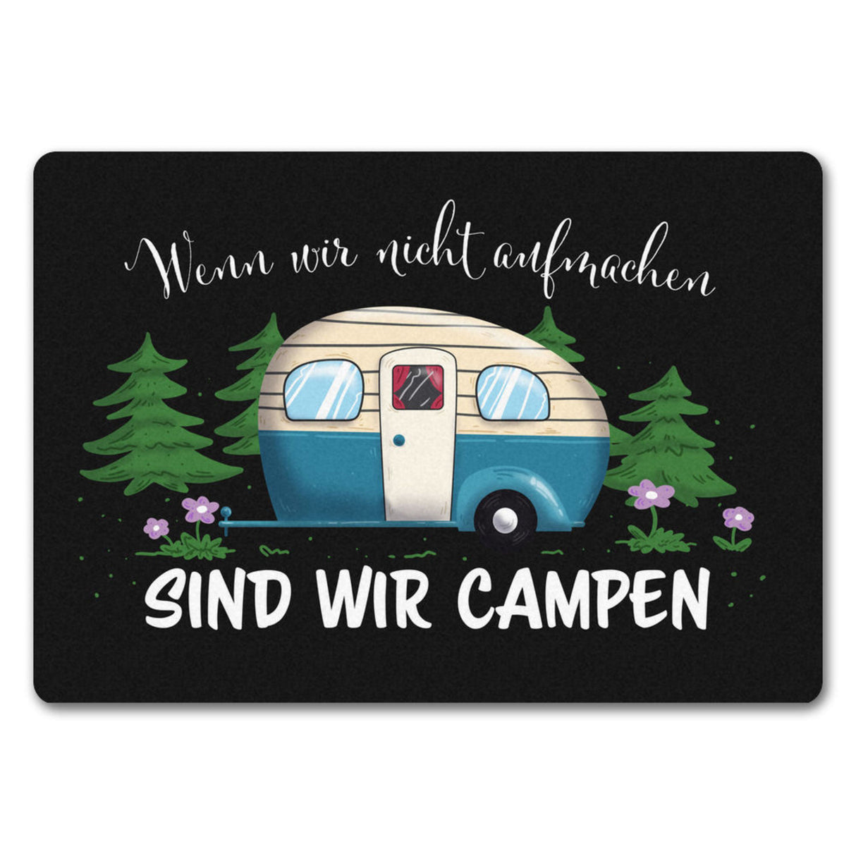 Wenn wir nicht aufmachen sind wir campen Nachthimmel Fußmatte