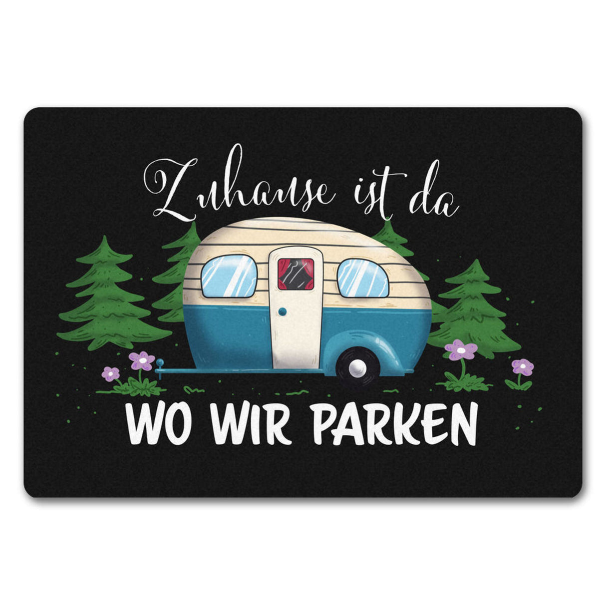 Zuhause ist da, wo wir parken Nachthimmel Fußmatte mit Camper-Motiv