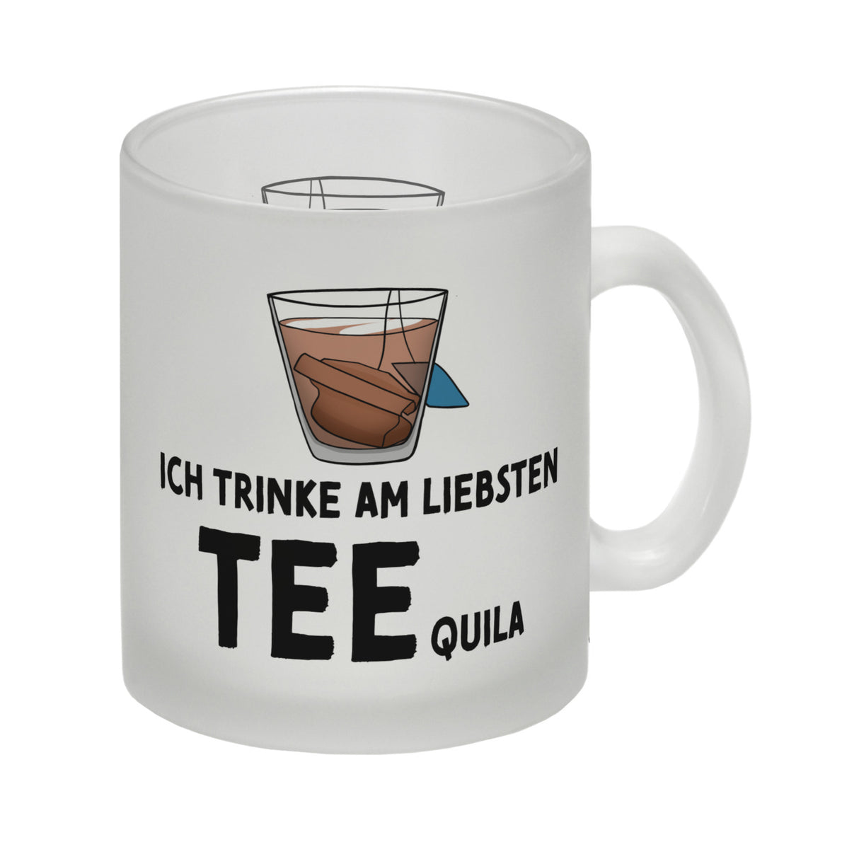 Ich trinke am liebsten Teequila Kaffeebecher