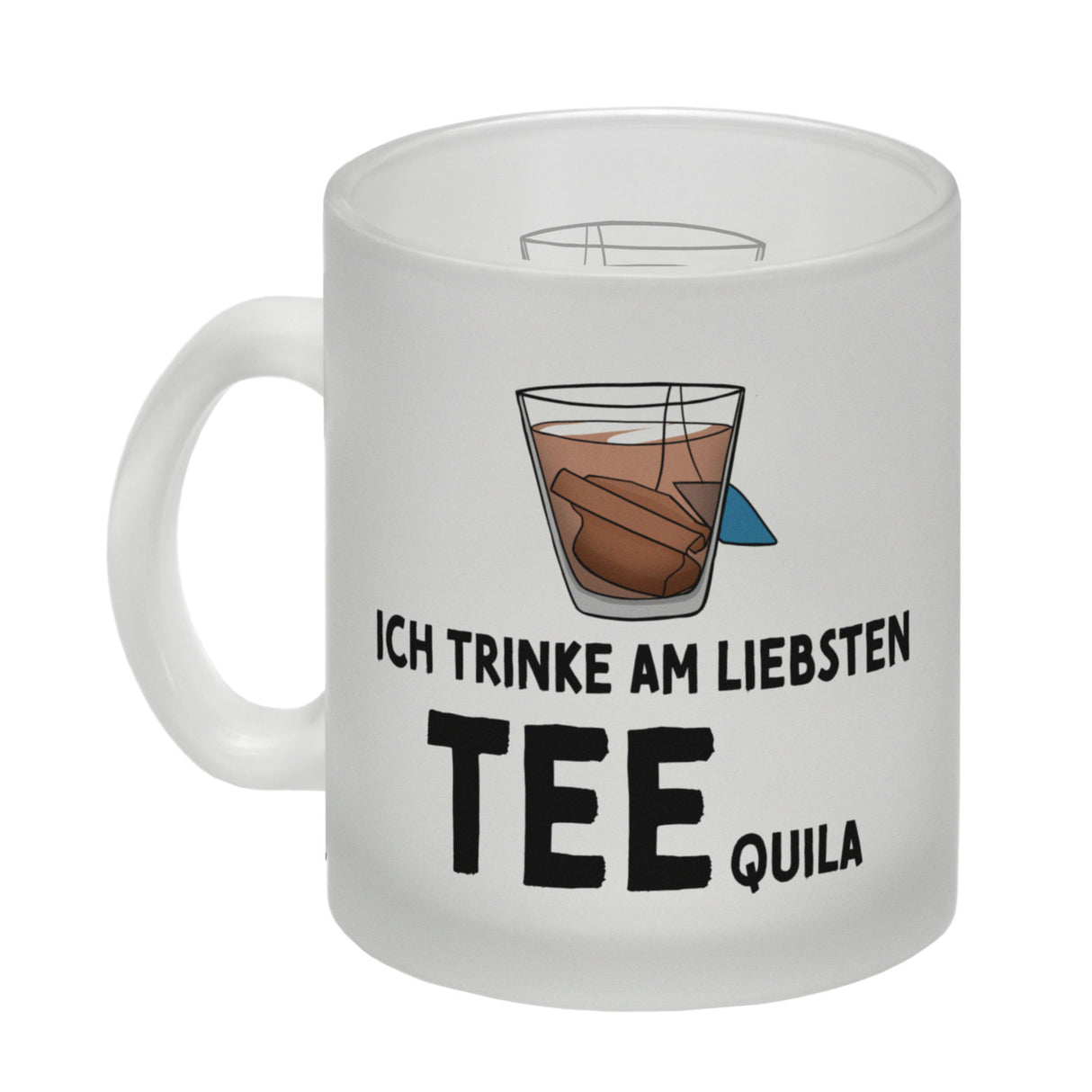 Ich trinke am liebsten Teequila Kaffeebecher