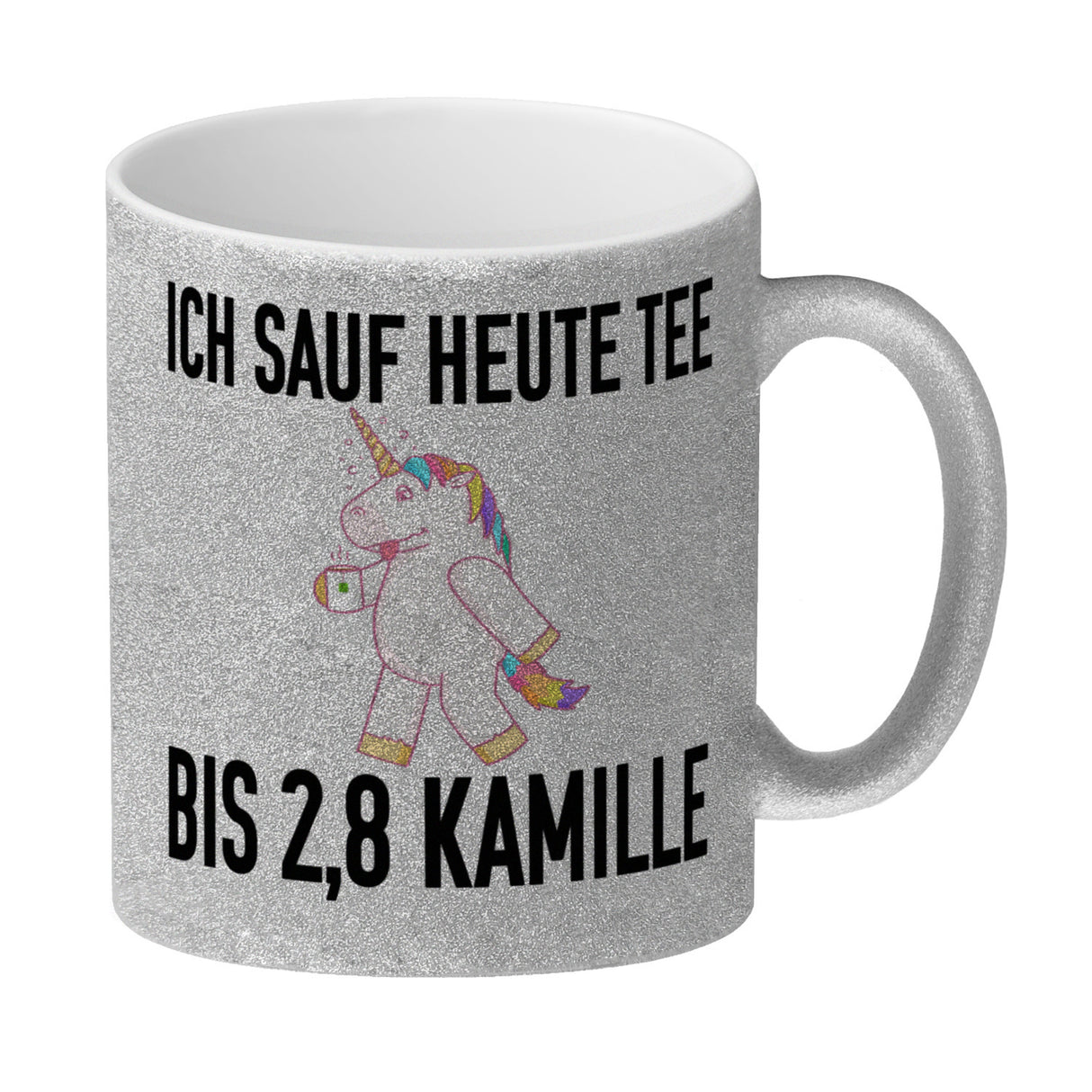 Ich sauf heute Tee bis 2,8 Kamille Kaffeebecher mit Einhorn