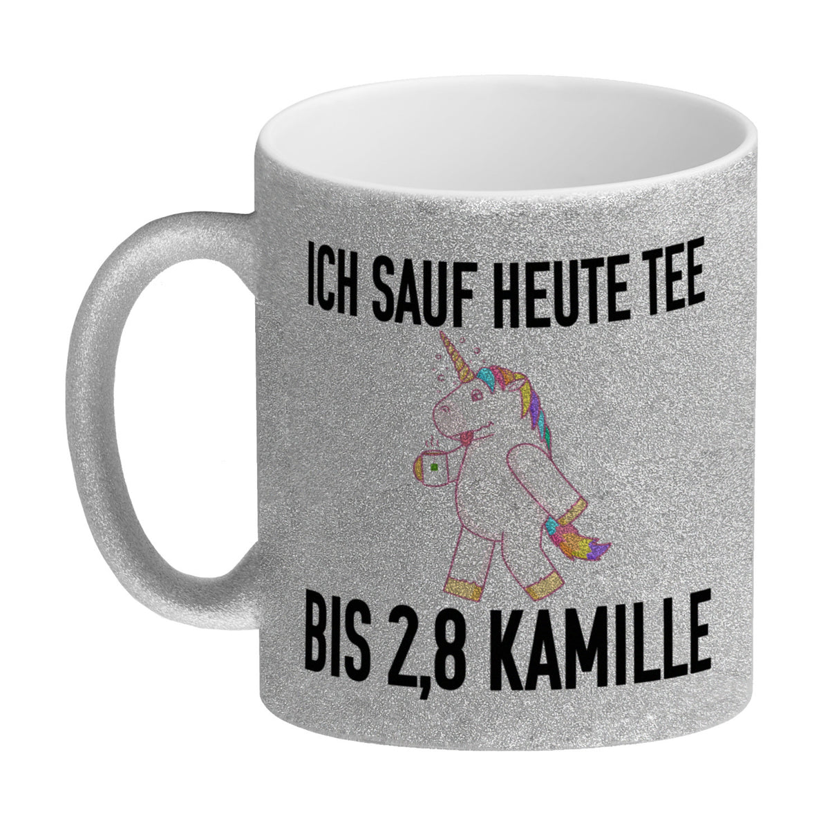 Ich sauf heute Tee bis 2,8 Kamille Kaffeebecher mit Einhorn
