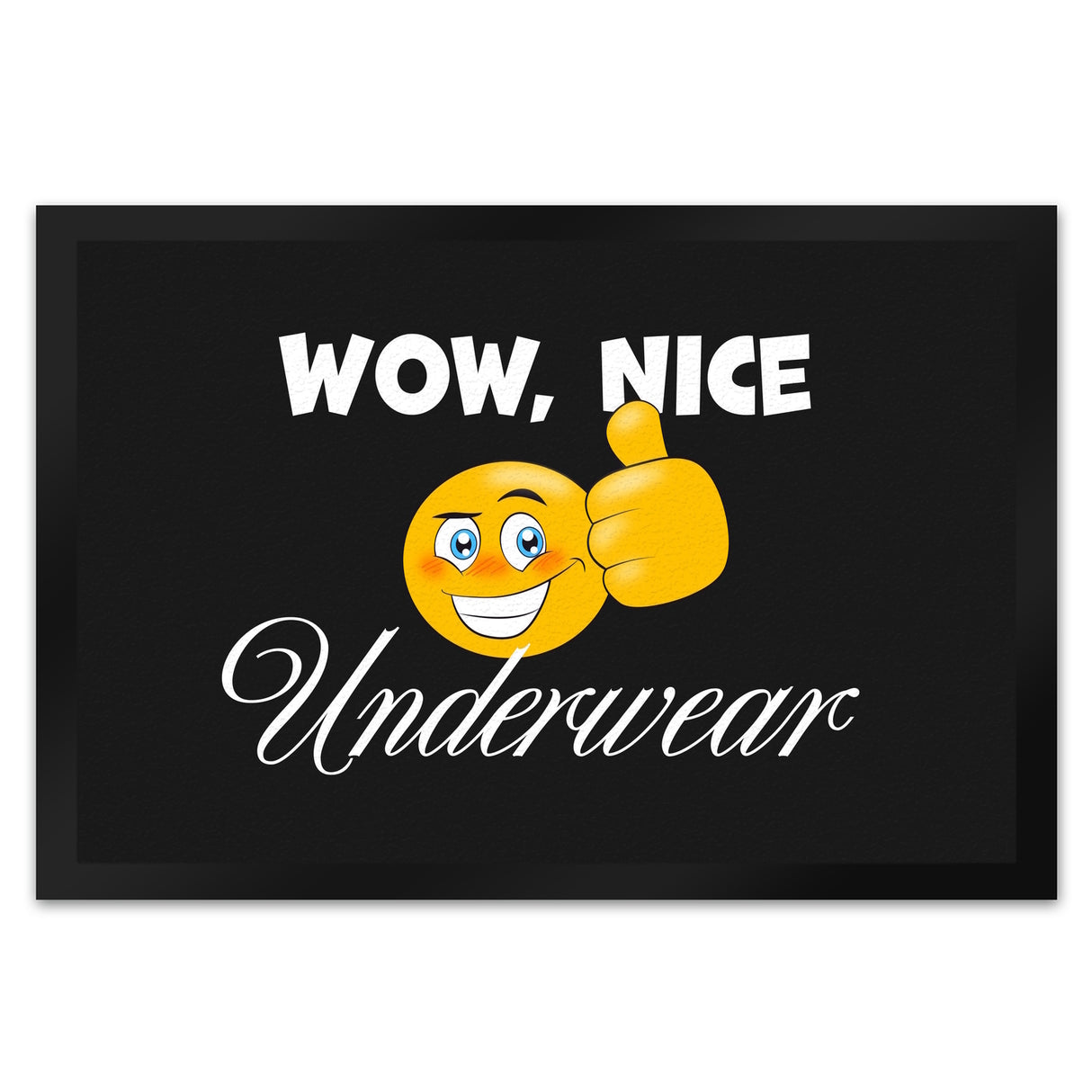 Wow, nice Underwear Fußmatte mit grinsendem Emoticon