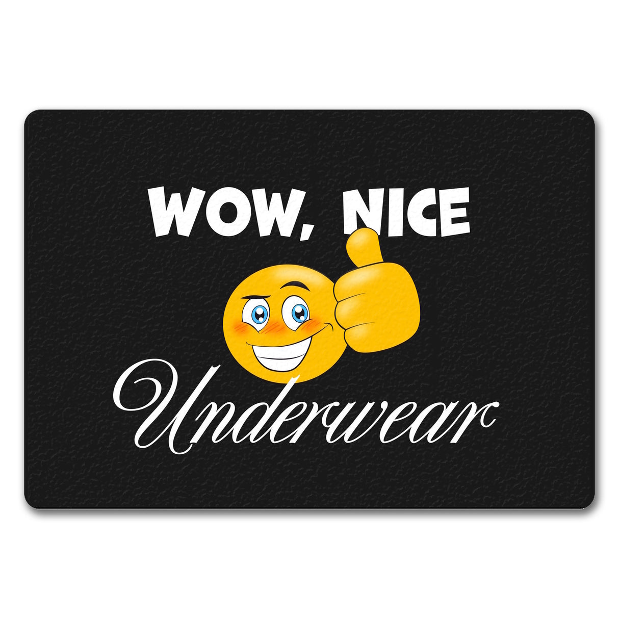 Wow, nice Underwear Fußmatte mit grinsendem Emoticon