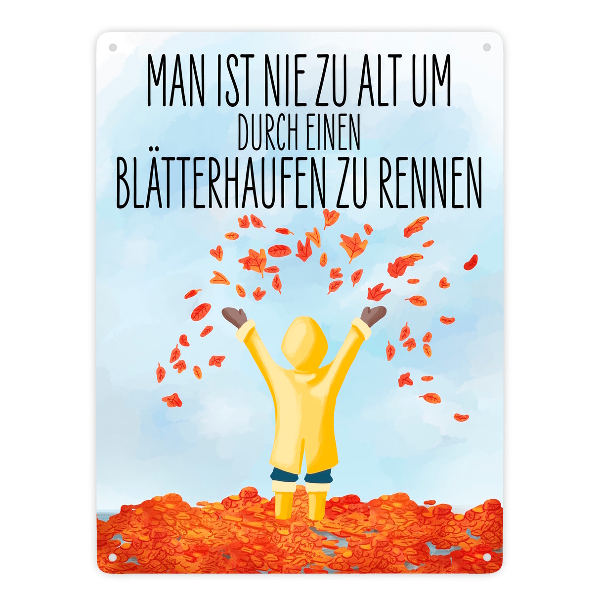Man ist nie zu alt durch einen Blätterhaufen zu rennen Herbst Metallschild