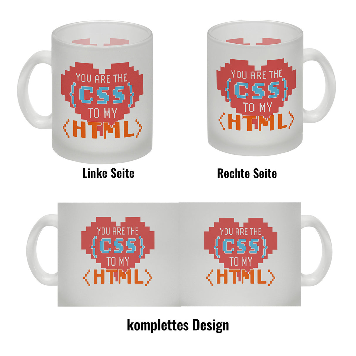 You are the CSS to my HTML Kaffeebecher für Webentwickler