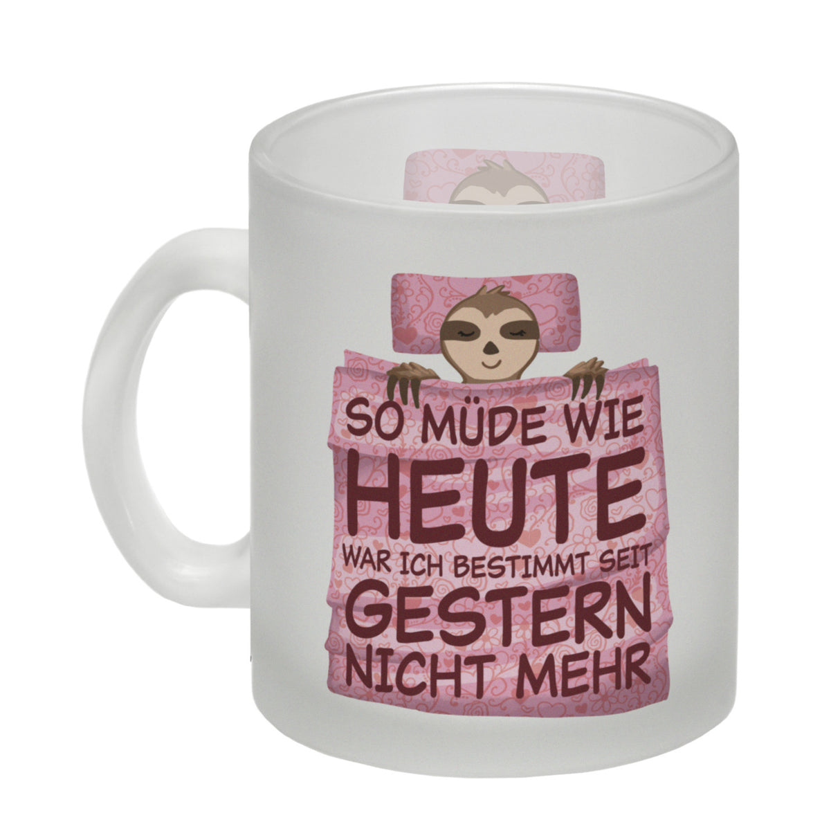So müde wie heute war ich seit gestern nicht mehr Faultier Kaffeebecher