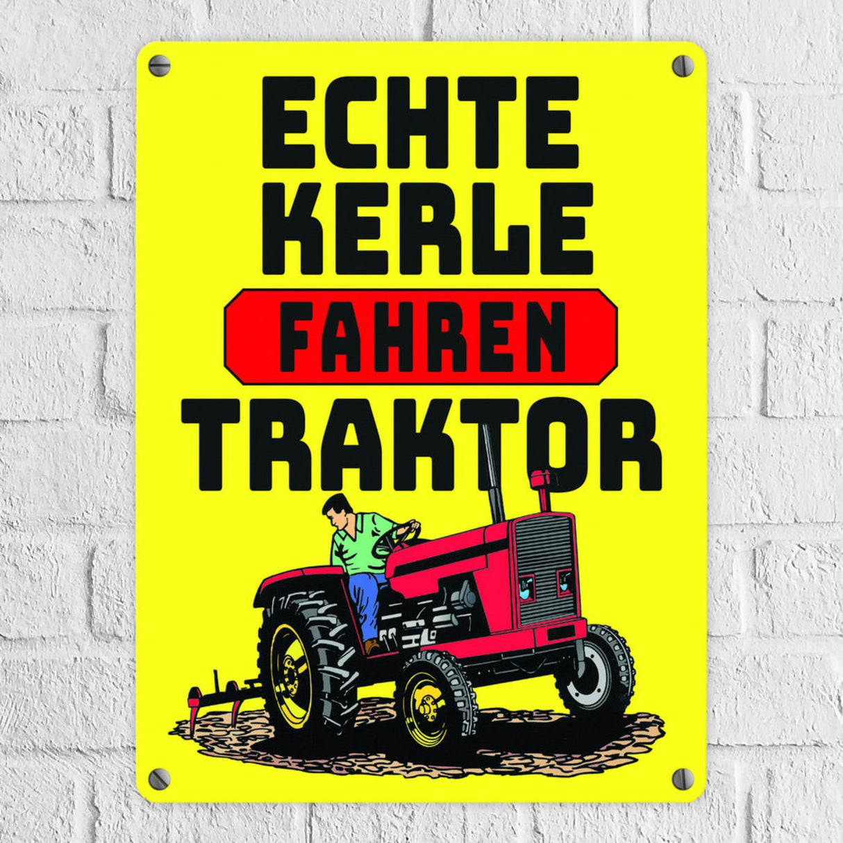 Echte Kerle fahren Traktor Metallschild