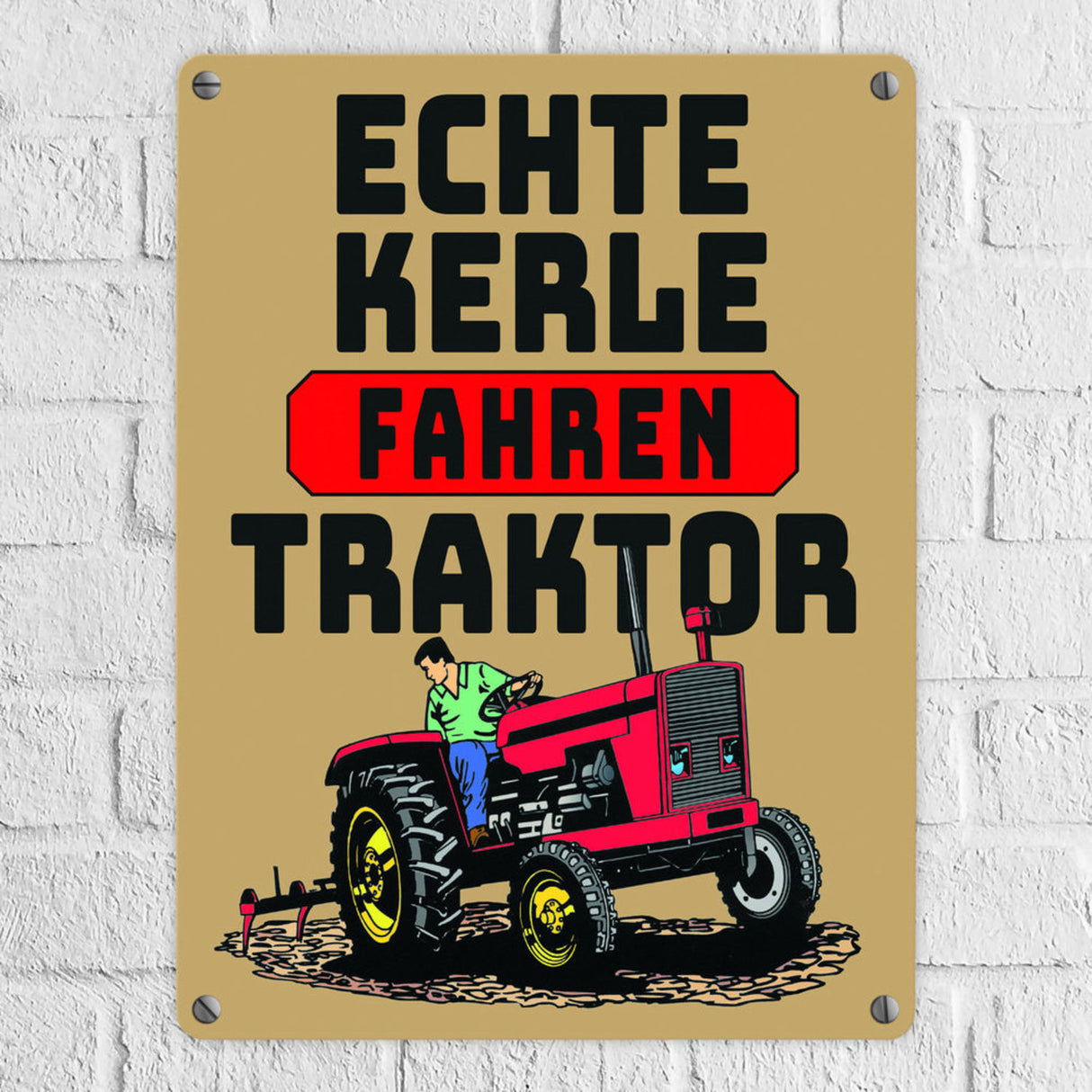 Echte Kerle fahren Traktor Metallschild