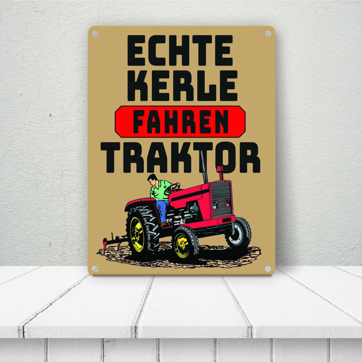 Echte Kerle fahren Traktor Metallschild