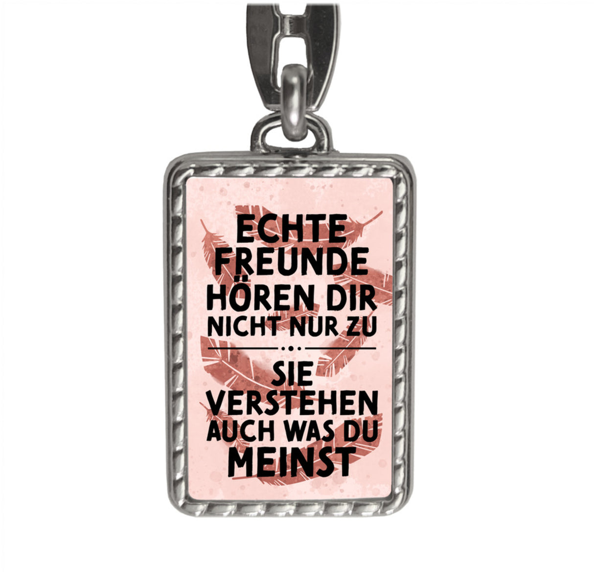 Echte Freunde verstehen was du meinst Schlüsselanhänger e