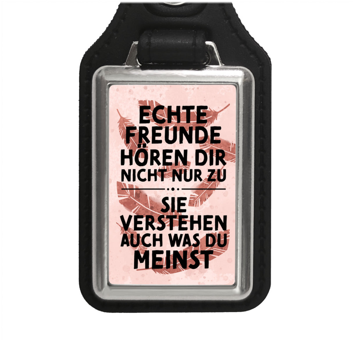Echte Freunde verstehen was du meinst Schlüsselanhänger e
