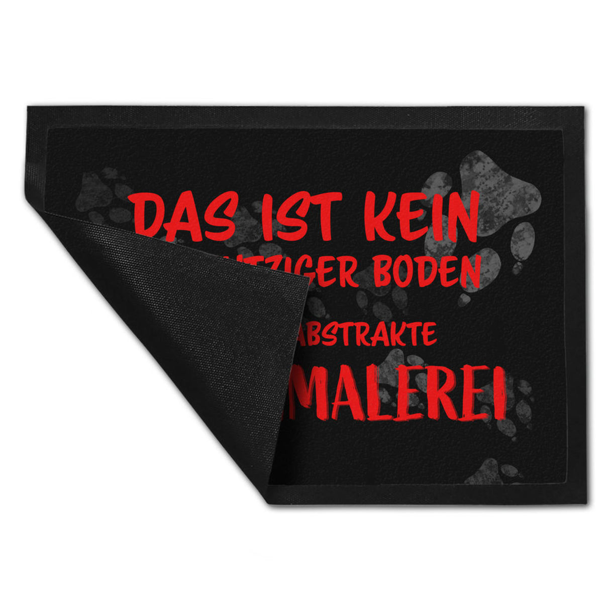 Kein Schmutz, sondern Pfotenmalerei Hunde Fußmatte mit Schrift
