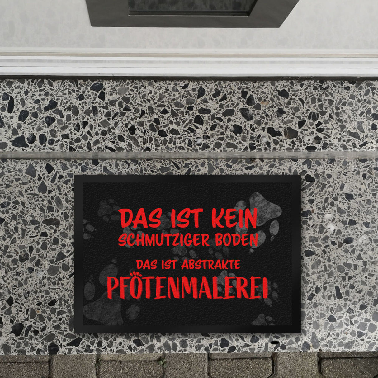 Kein Schmutz, sondern Pfotenmalerei Hunde Fußmatte mit Schrift