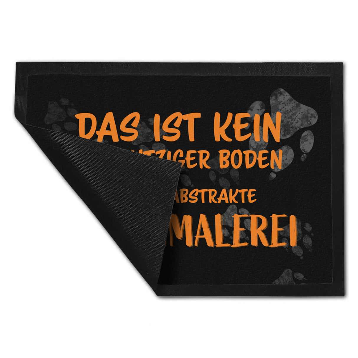 Kein Schmutz, sondern Pfotenmalerei Hunde Fußmatte mit Schrift
