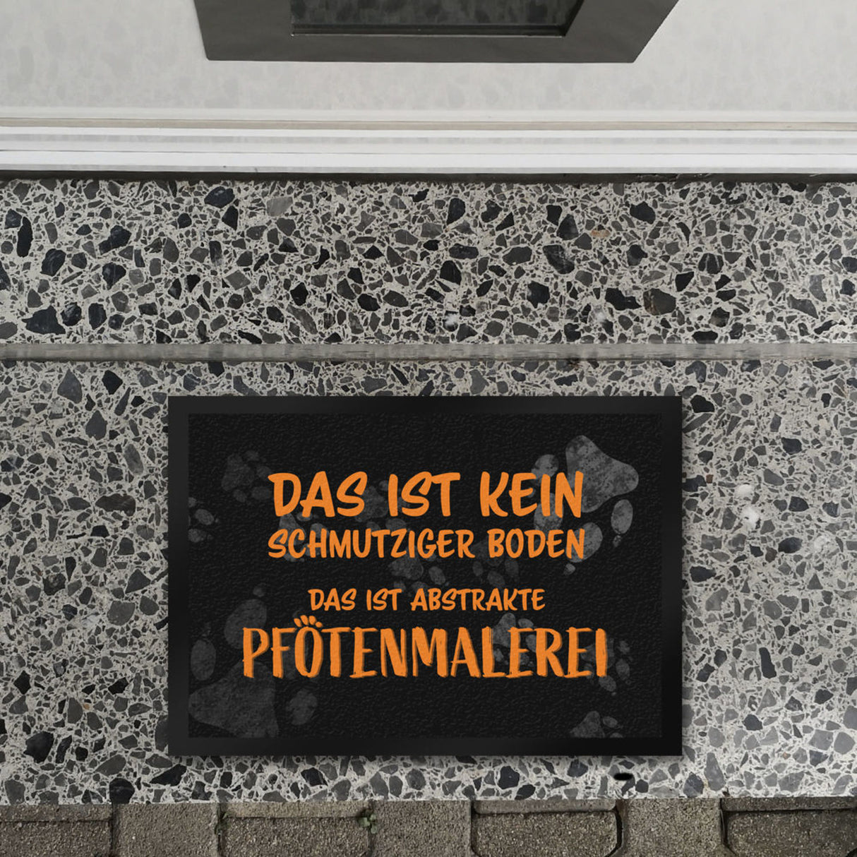 Kein Schmutz, sondern Pfotenmalerei Hunde Fußmatte mit Schrift