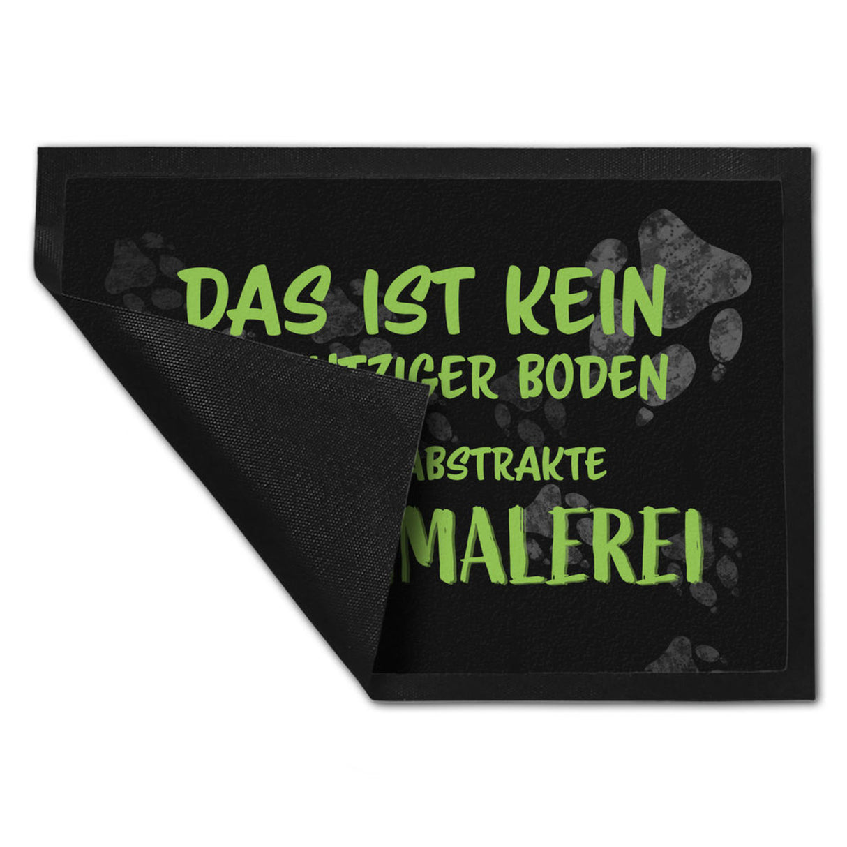 Kein Schmutz, sondern Pfotenmalerei Hunde Fußmatte mit Schrift