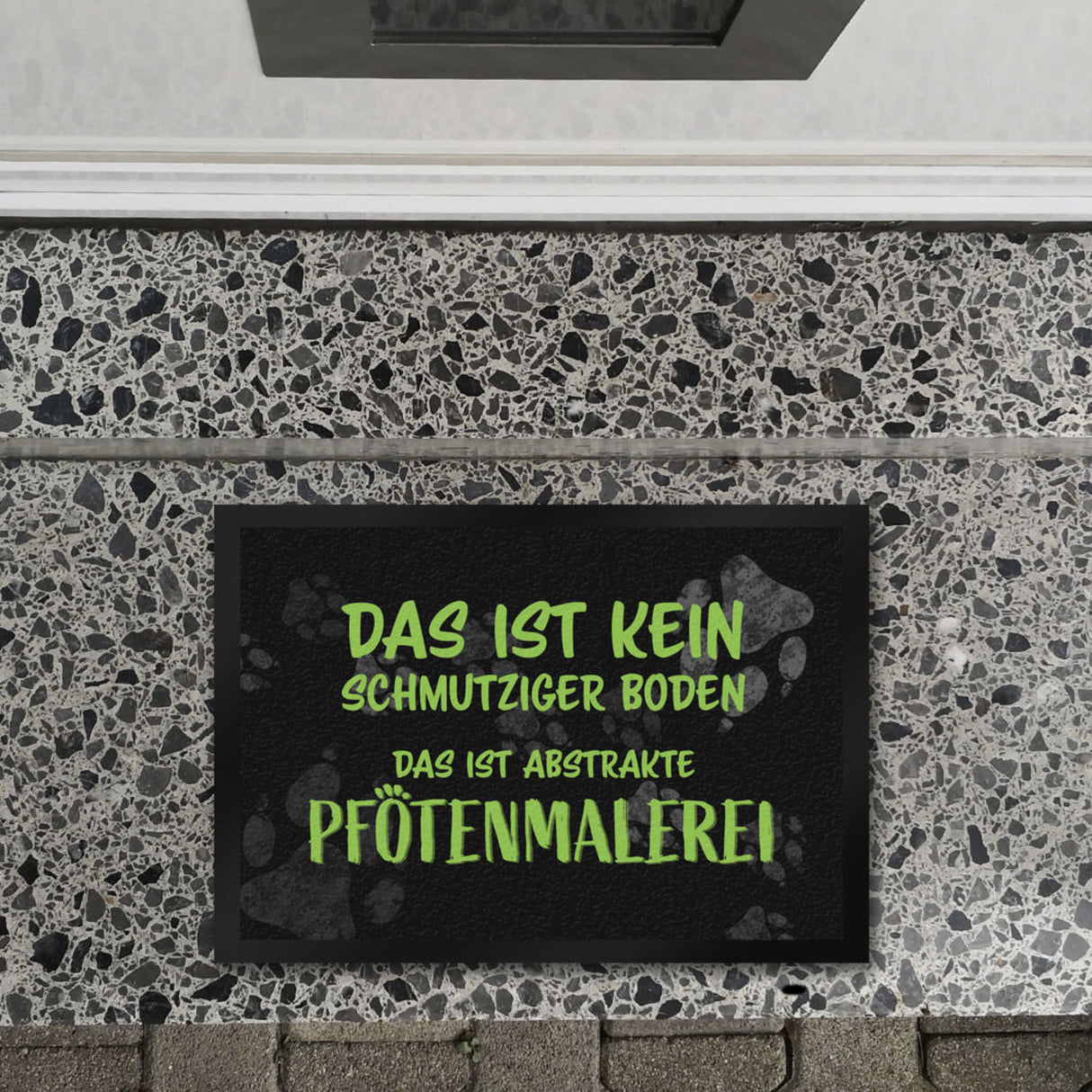 Kein Schmutz, sondern Pfotenmalerei Hunde Fußmatte mit Schrift