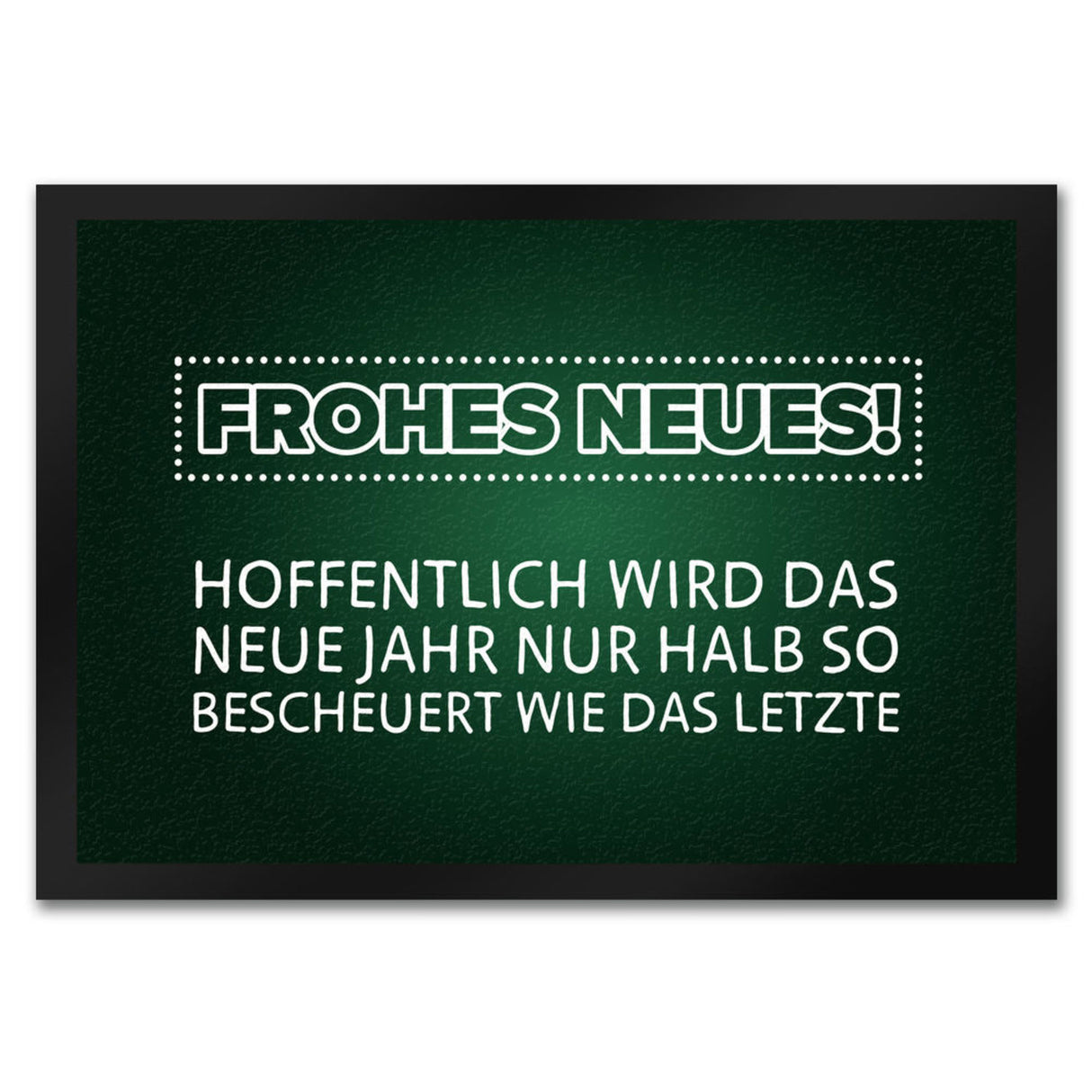 Frohes Neues Fußmatte mit lustigem Spruch