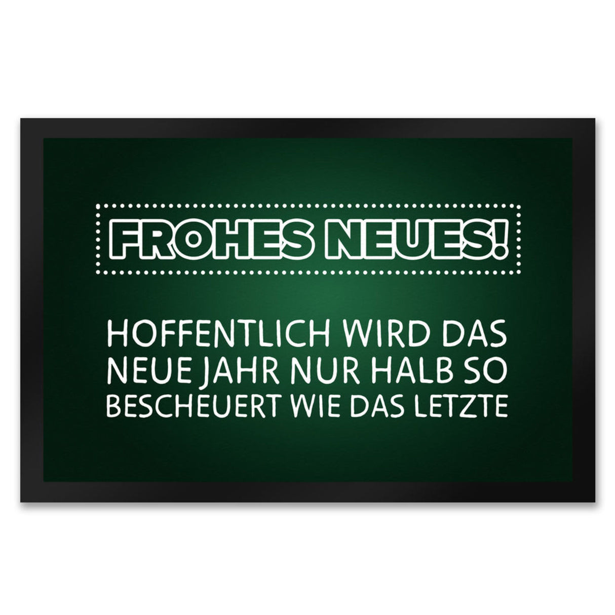 Frohes Neues Fußmatte mit lustigem Spruch