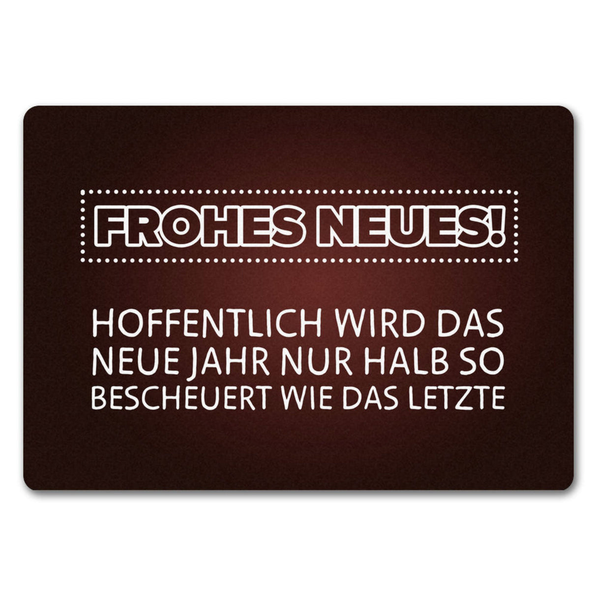 Frohes Neues Fußmatte mit lustigem Spruch