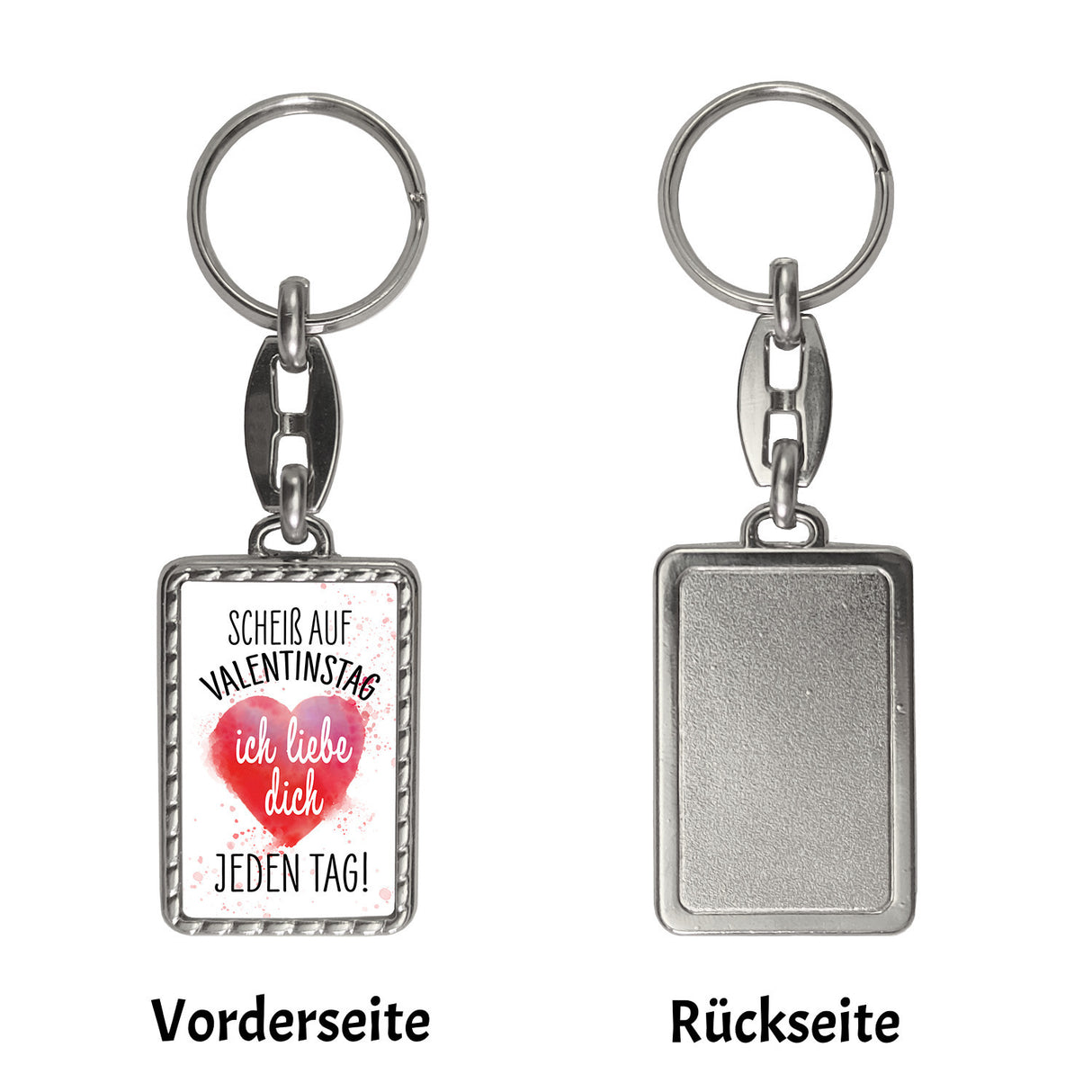 Scheiß auf Valentinstag ich liebe dich jeden Tag Schlüsselanhänger
