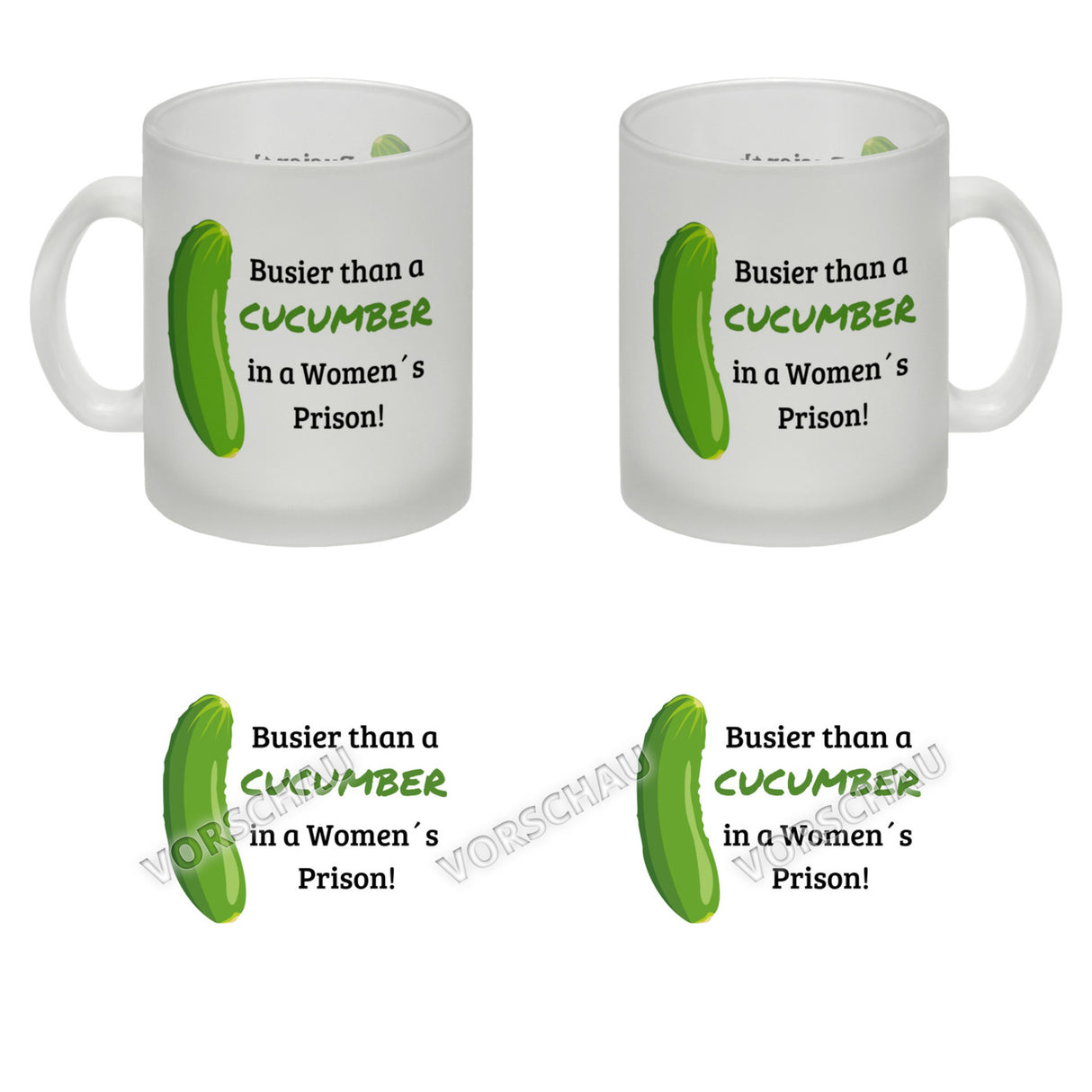 Busier than a cucumber in a women´s prison! Gurke Kaffeebecher Knast Kaffeetasse Spaß alleine
