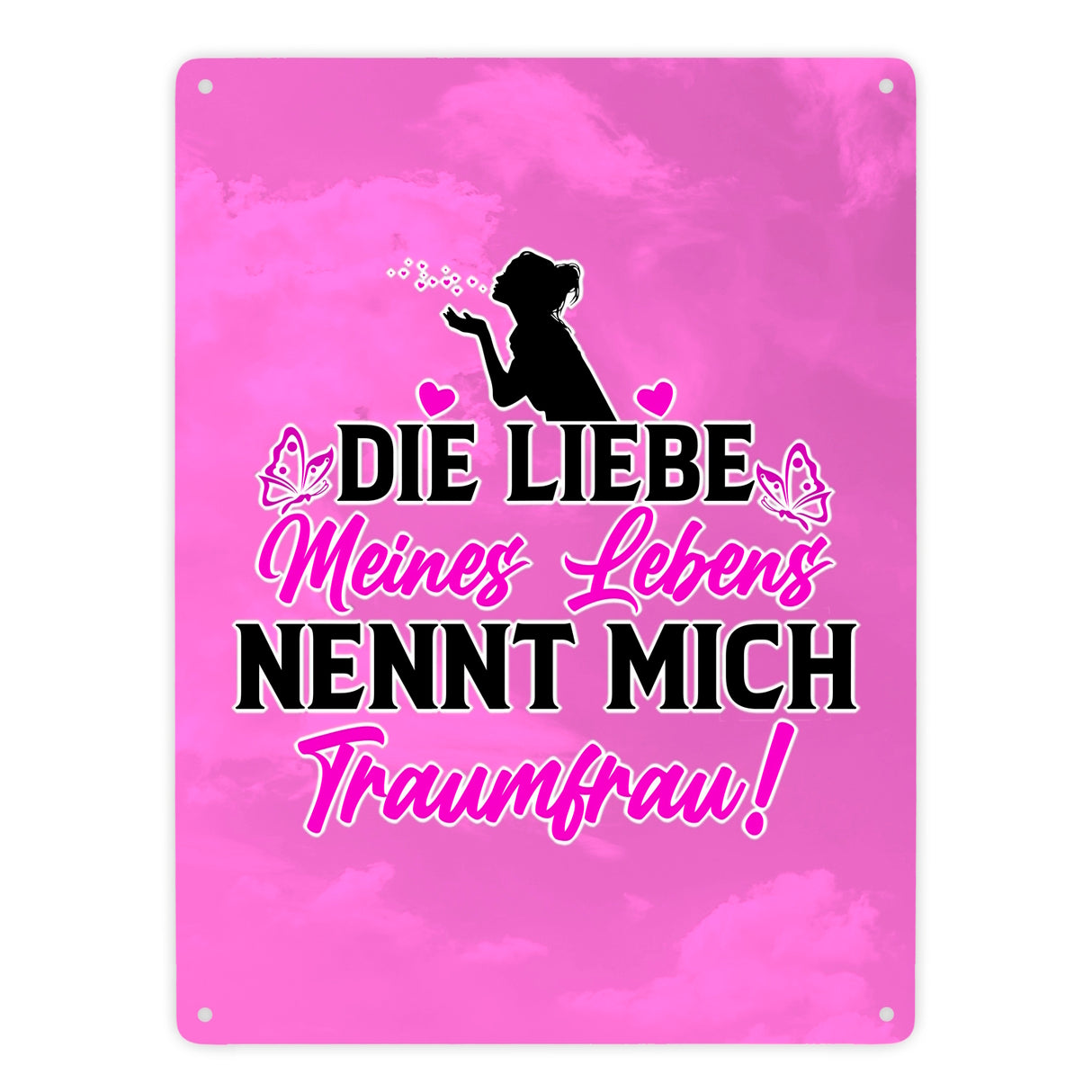 Die Liebe meines Lebens nennt mich Traumfrau Metallschild in 15x20 cm