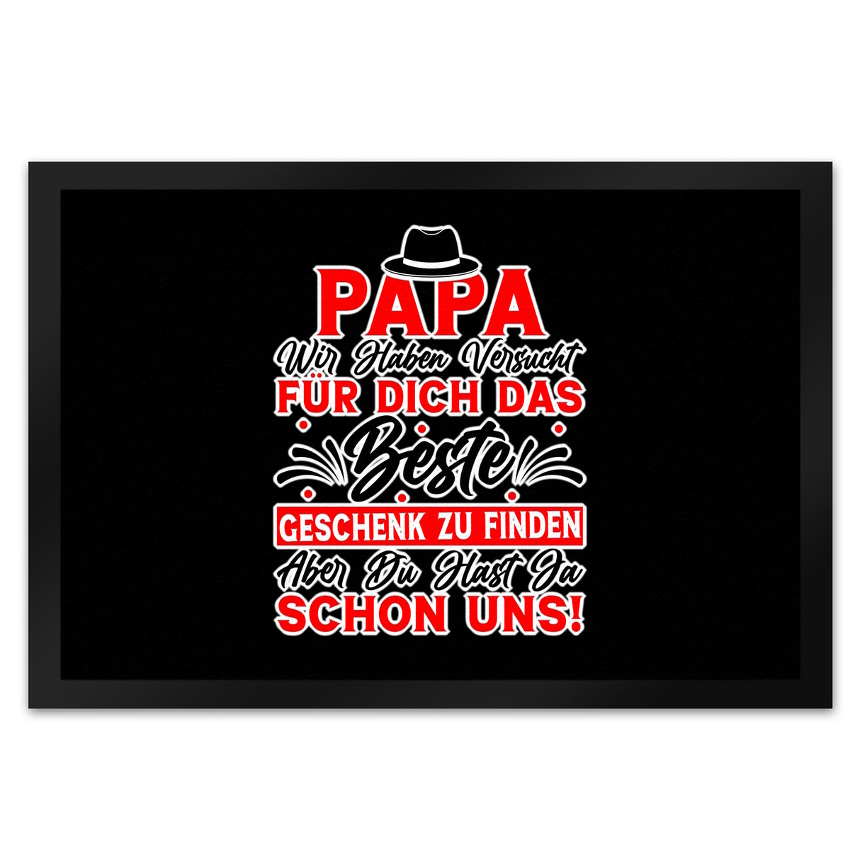Papa wir haben versucht das beste Geschenk zu finden... Fußmatte in 35x50 cm