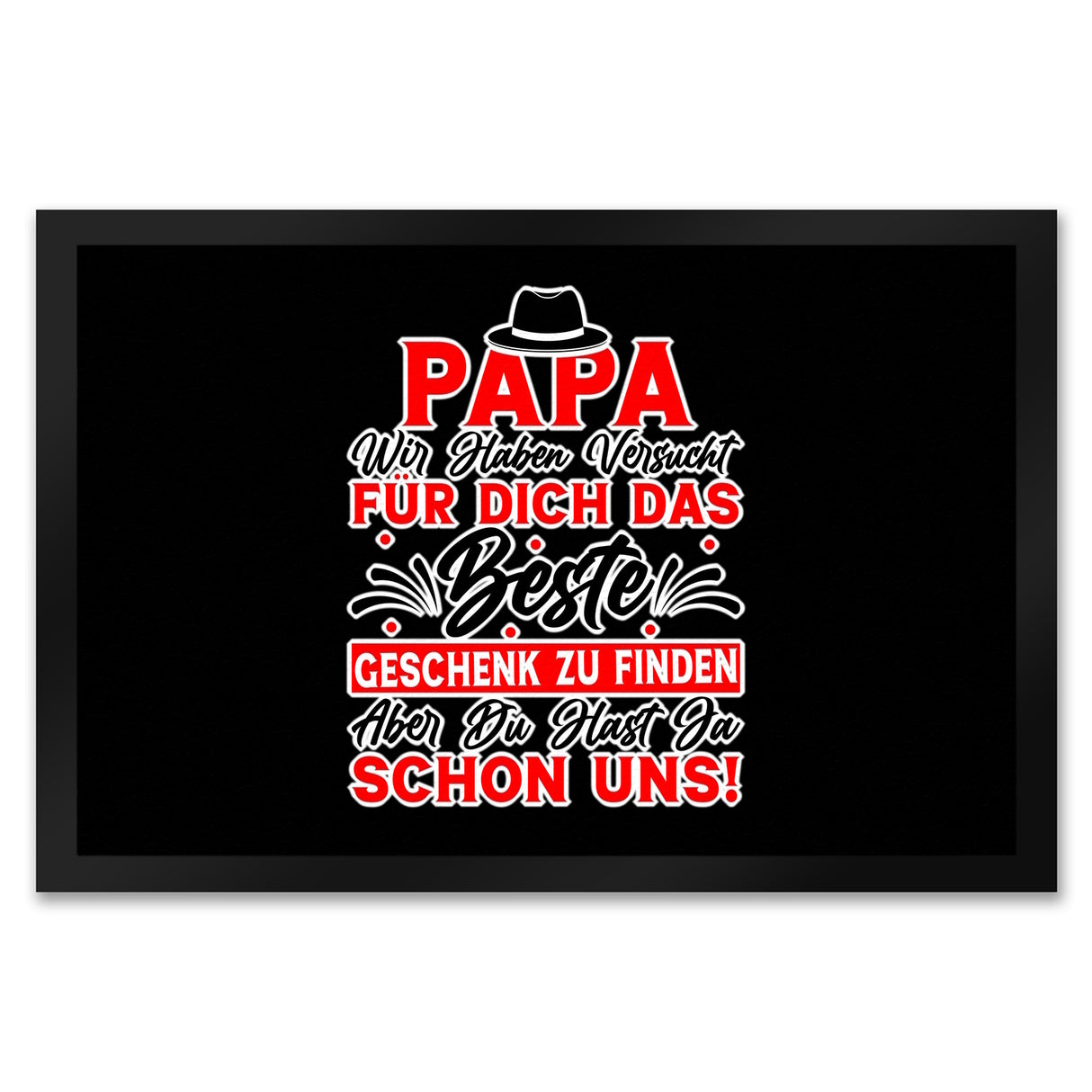 Papa wir haben versucht das beste Geschenk zu finden... Fußmatte in 35x50 cm