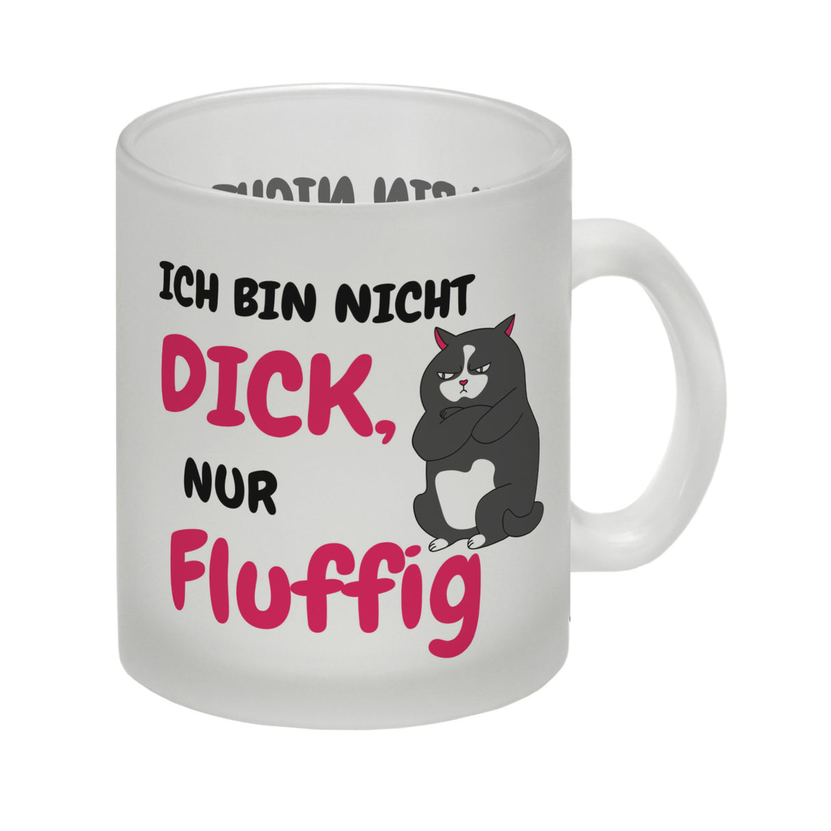 Katzen Kaffeebecher mit Spruch Ich bin nicht dick, nur fluffig