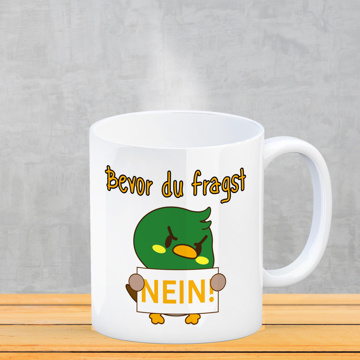 Enten Kaffeebecher mit Spruch BEFORE YOU ASK NO!