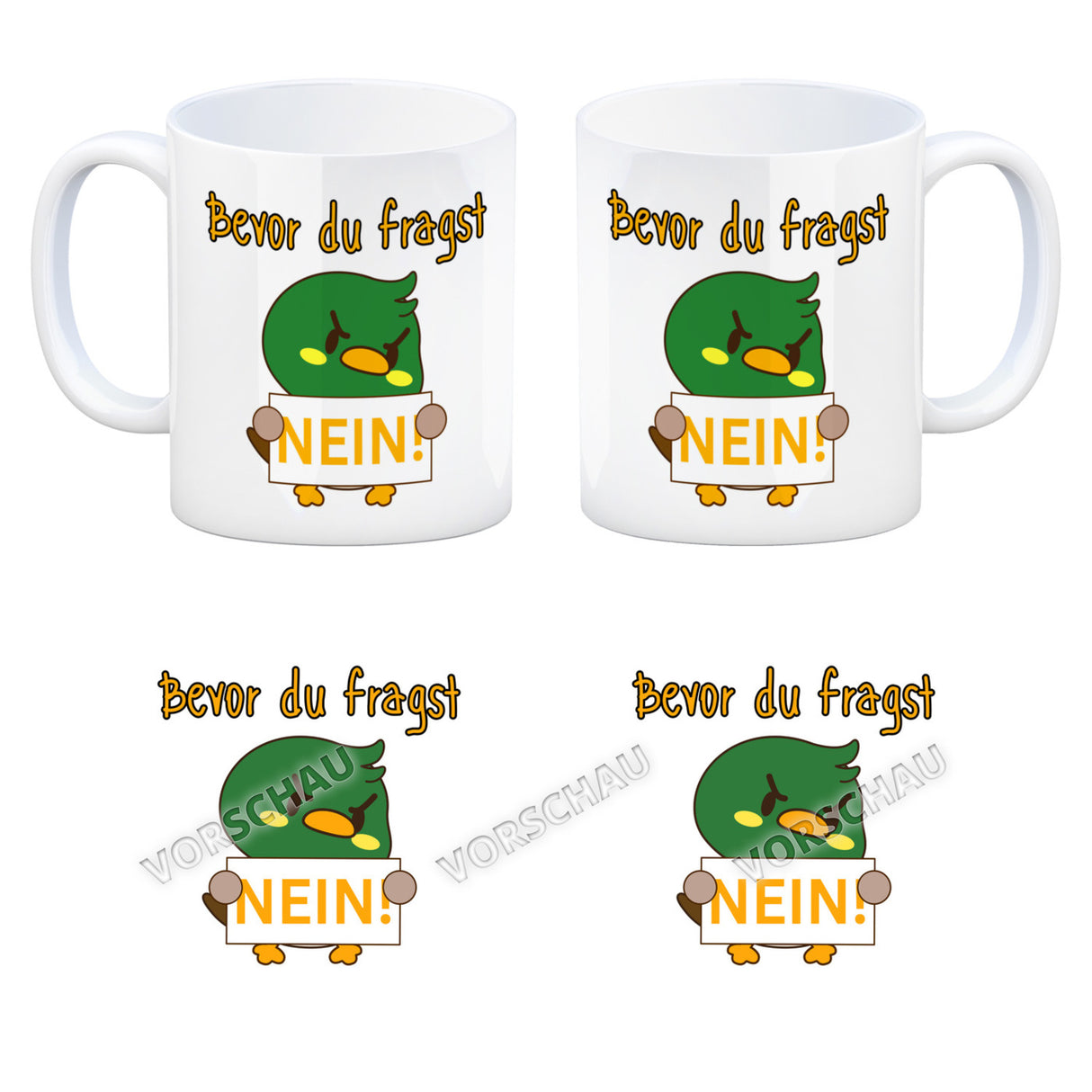 Enten Kaffeebecher mit Spruch BEFORE YOU ASK NO!