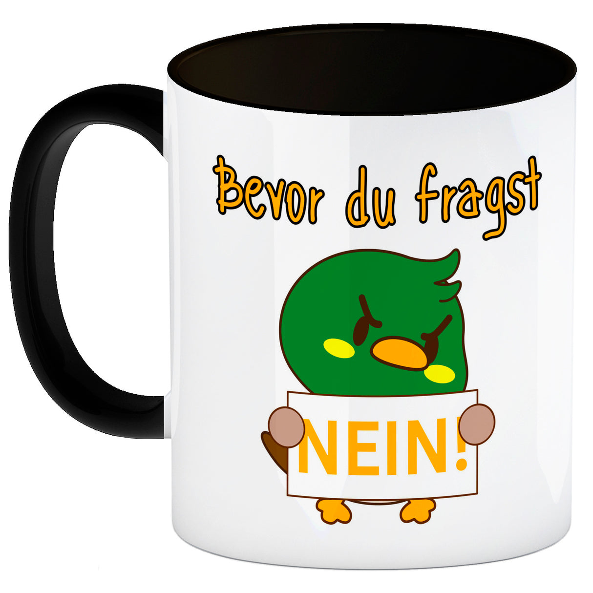Enten Kaffeebecher mit Spruch BEFORE YOU ASK NO!